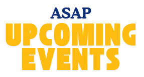 ASAP Upcoming Events