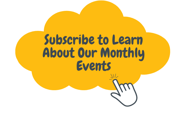 A yellow cloud graphic reading "Subscribe to Learn About Our Monthly Events" with a clicking hand cursor pointing at the text.